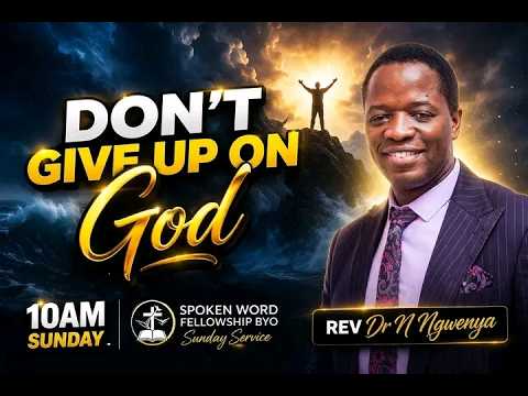 Don't give up on God...Rev Dr N. Ngwenya...Sun 22 Mar 2026
